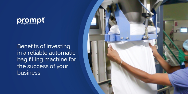 Benefits of investing in a reliable automatic bag filling machine for the success of your business by Prompt Weighing Solutions